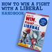 How to Win a Fight with a Liberal Handbook