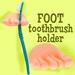 Foot Toothbrush Holder