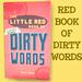 Little Red Book of Very Dirty Words