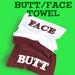 Butt-Face Towel